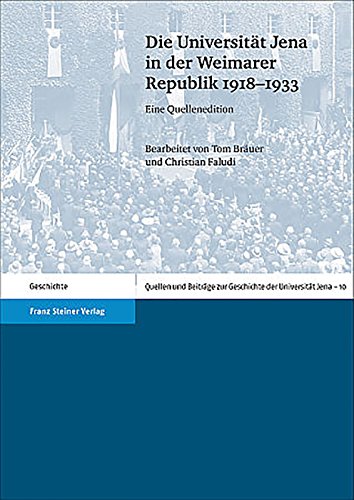 Die Universität Jena in der Weimarer Republik 1918-1933. Eine Quellenedition (Quellen u. Beiträge...