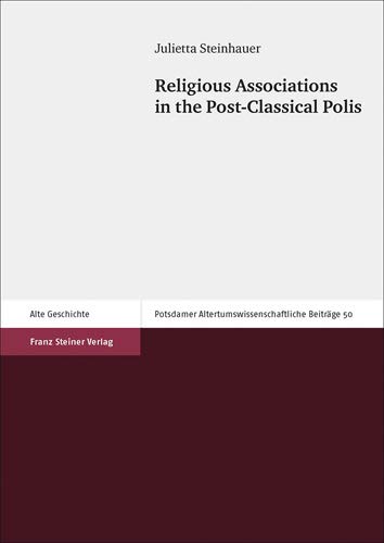 9783515106467: Religious Associations in the Post-Classical Polis: 50 (Potsdamer Altertumswissenschaftliche Beitrage)