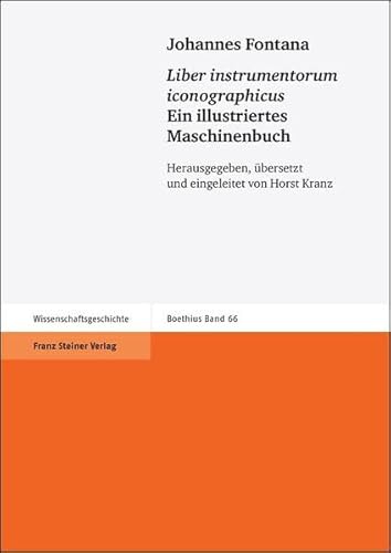 Johannes Fontana: "Liber instrumentorum iconographicus". Ein illustriertes Maschinenbuch. Hg., üb...