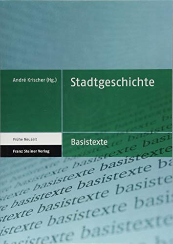 Stock image for Stadtgeschichte (Basistexte - Frhe Neuzeit; Bd. 4). for sale by Antiquariat Logos