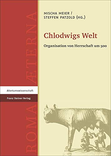 9783515108539: Chlodwigs Welt: Organisation von Herrschaft um 500: 3 (Roma Aeterna, 3)