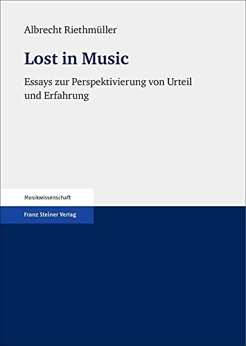 Stock image for Lost in Music: Essays Zur Perspektivierung Von Urteil Und Erfahrung for sale by Reuseabook