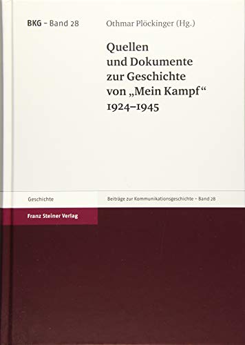 9783515111645: Quellen Und Dokumente Zur Geschichte Von Mein Kampf 1924-1945: 28 (Beitrage Zur Kommunikationsgeschichte)