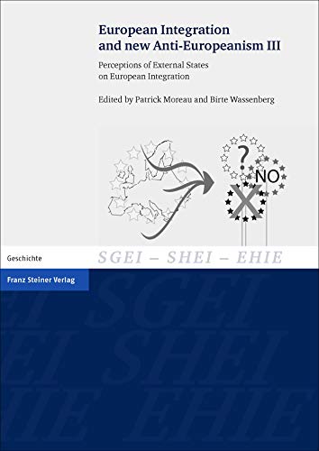 Beispielbild fr European Integration and new Anti-Europeanism. Vol. 3: Perceptions of External States on European Integration zum Verkauf von medimops