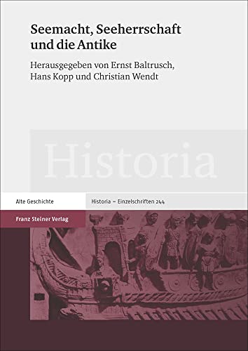 Seemacht, Seeherrschaft Und Die Antike (Historia - Einzelschriften) (German Edition) [Hardcover ]