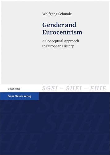 Beispielbild fr Gender and Eurocentrism : A Conceptual Approach to European History zum Verkauf von Buchpark