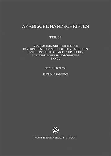 Beispielbild fr Arabische Handschriften: Reihe B, Teil 12: Arabische Handschriften Der Bayerischen Staatsbibliothek Zu Munchen Unter Einschluss Einiger Turkischer Und . in Deutschland) (German Edition) zum Verkauf von Jasmin Berger