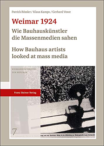 Beispielbild fr Weimar 1924: Wie Bauhausknstler die Massenmedien sahen. Die Meistermappe zum Geburtstag von Walter Gropius / Weimar 1924: How Bauhaus artists looked at mass media. The Bauhaus masters` gift portfolio for Walter Gropius (Weimarer Schriften z. Republik (WSR); Bd. 7). zum Verkauf von Antiquariat Logos