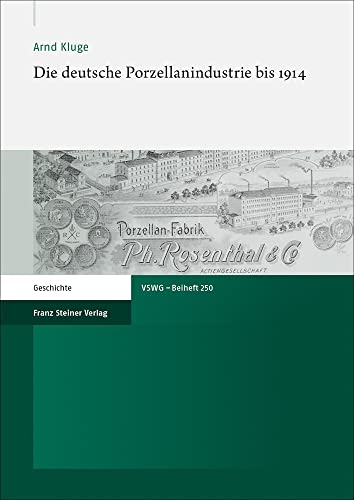 Stock image for Die Deutsche Porzellanindustrie Bis 1914 (Vierteljahrschrift Fur Sozial- Und Wirtschaftsgeschichte - B) for sale by Chiron Media