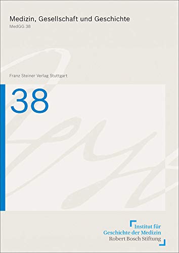 9783515128001: Medizin, Gesellschaft Und Geschichte 38 (2020): Ungleiche Gesundheitschancen - Trotz Offener Gesellschaften (1949-2018)