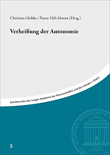 Beispielbild fr Verheiungen der Autonomie: Beitrge des Symposiums vom 28./29. Oktober 2019 in der Akademie der Wissenschaften und der Literatur, Mainz . der Wissenschaften und der Literatur | Mainz) zum Verkauf von medimops