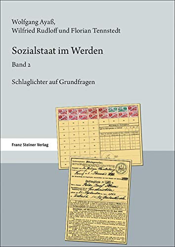 Stock image for Sozialstaat im Werden. Grndungsprozesse und Weichenstellungen im Deutschen Kaiserreich. / Schlaglichter auf Grundfragen. for sale by Antiquariat & Verlag Jenior