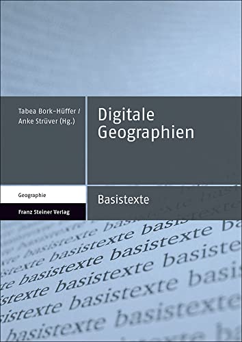 Stock image for Digitale Geographien: Einfhrungen in sozio-materiell-technologische Raumproduktionen (Basistexte ? Geographie) for sale by medimops