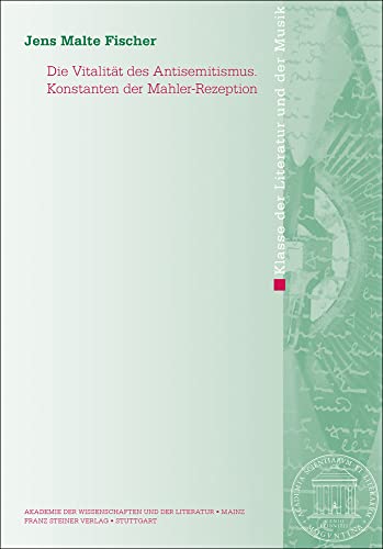 Stock image for Die Vitalitt des Antisemitismus. Konstanten der Mahler-Rezeption for sale by GreatBookPrices