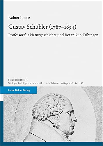 Beispielbild fr Gustav Schbler (1787?1834): Professor fr Naturgeschichte und Botanik in Tbingen zum Verkauf von medimops