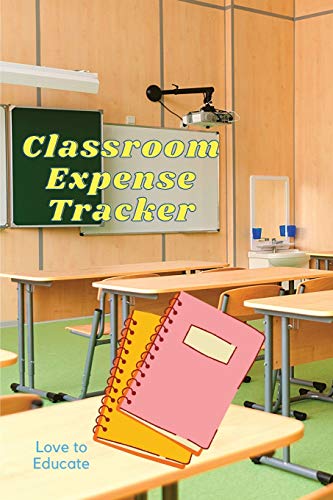 Imagen de archivo de Classroom Expense Tracker - Lovely Gift Idea for Teachers and Students a la venta por AwesomeBooks