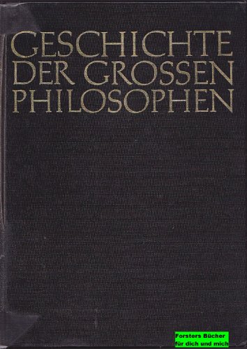 Beispielbild fr Geschichte der groen Philosophen und des philosophischen Denkens. Eine Auswahl zum Verkauf von medimops