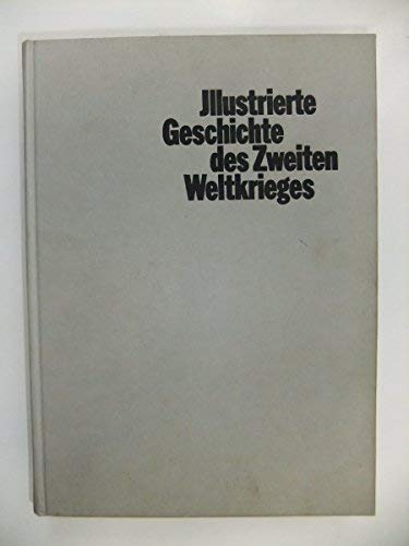 Beispielbild fr Illustrierte Geschichte des zweiten Weltkrieges. zum Verkauf von Bojara & Bojara-Kellinghaus OHG