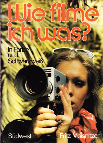 Beispielbild fr Wie filme ich was in Farbe und Schwarzwei? Normal 8, Super 8 und 16 mm zum Verkauf von Versandantiquariat Felix Mcke