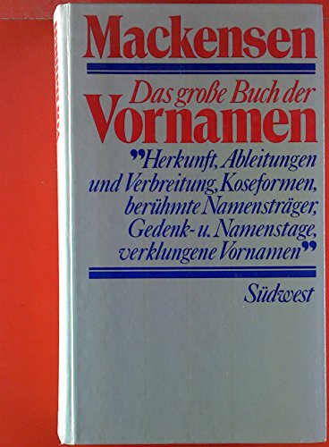 9783517001944: Das grosse Buch der Vornamen: Herkunft ; Ableitungen und Koseformen ; Verbreitung ; berhmte Namenstrger ; Gedenk- und Namenstage ; mit einem Anhang verklungener (nostalgischer) Vornamen