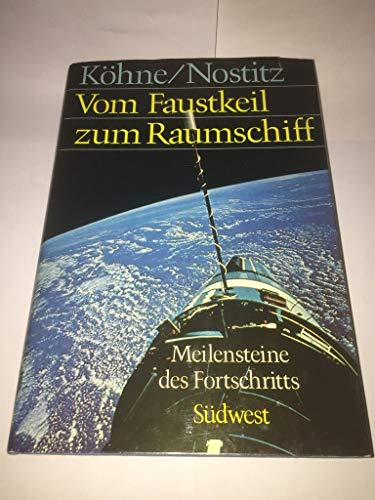 Stock image for Vom Faustkeil zum Raumschiff for sale by Versandantiquariat Felix Mcke