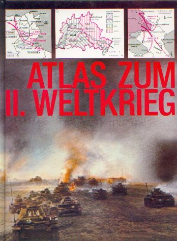 Der grosse Atlas zum II.Weltkrieg. Mit 247 Kt. von Richard Natkiel. Dt. Bearb. Christian Zentner. [Übers.: Dieter Marc Schneider] - Young, Peter