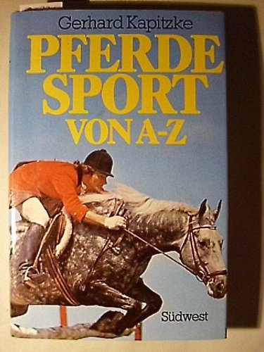 Stock image for Pferdesport von A - Z for sale by Versandantiquariat Felix Mcke