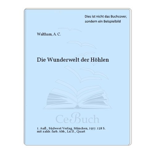 Stock image for Die Wunderwelt der Hhlen for sale by Celler Versandantiquariat