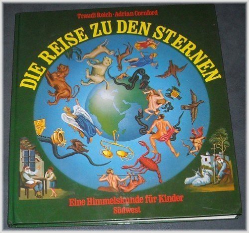 Stock image for Die Reise zu den Sternen. Eine Himmelskunde fr Kinder for sale by Gerald Wollermann