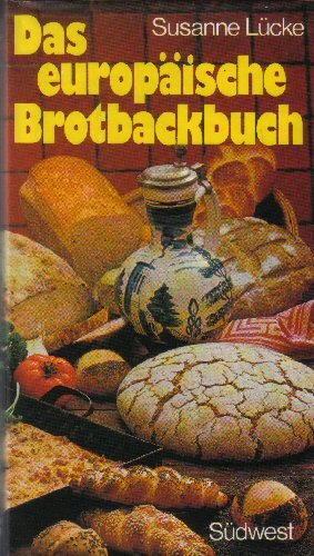 Beispielbild fr Das europische Brotbackbuch zum Verkauf von medimops