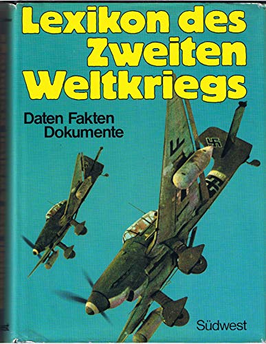 Beispielbild fr Lexikon des Zweiten Weltkriegs - mit einer Chronik der Ereignisse von 1939 - 1945 und ausgewhlten Dokumenten. zum Verkauf von Bernhard Kiewel Rare Books