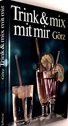 Stock image for Trink und Mix mit mir. Hardcover for sale by Deichkieker Bcherkiste