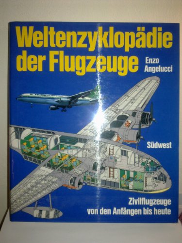 Weltenzyklopädie der Flugzeuge. Zivilflugzeuge von den Anfängen bis heute.