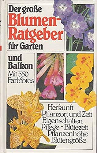 Beispielbild fr Der groe Blumen - Ratgeber für Garten und Balkon zum Verkauf von Antiquariat Machte-Buch