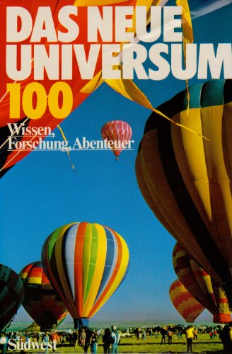 Das neue Universum 100. Wissen, Forschung, Abenteuer.