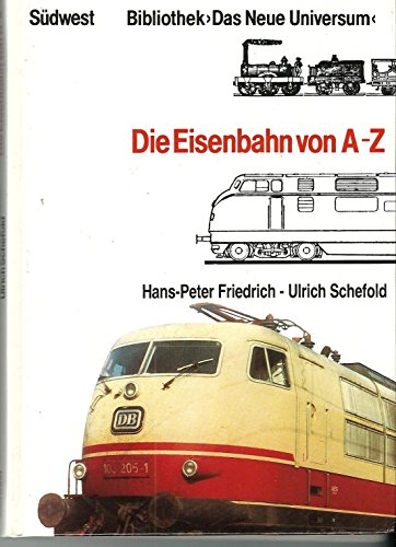 Die Eisenbahn von A-Z. Das Lexikon für Väter und Söhne.
