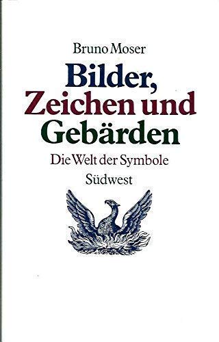 Stock image for Bilder, Zeichen und Gebrden. Die Welt der Symbole for sale by Hylaila - Online-Antiquariat