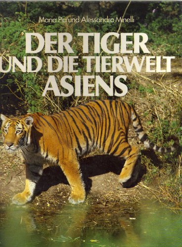 Der Tiger und die Tierwelt Asiens,