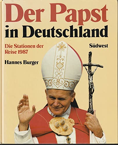 9783517010076: Der Papst in Deutschland. Die Stationen seiner Reise 1987 zur Seligsprechung von Pater Rupert Mayer