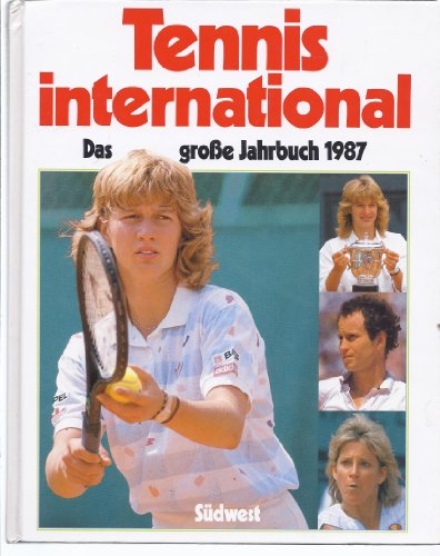 9783517010403: Tennis International. Das grosse Jahrbuch 1987