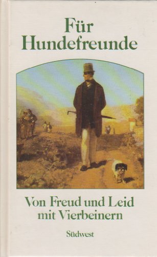 Imagen de archivo de Fr Hundefreunde. Von Freud und Leid mit Vierbeinern a la venta por Gabis Bcherlager