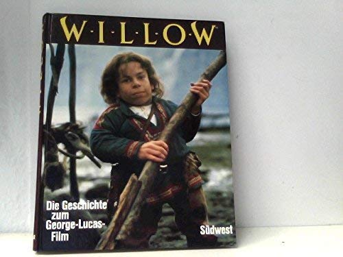 Stock image for Willow : d. Geschichte zum George-Lucas-Film / anhand d. engl. Orig.-Drehbuches bers. u. nacherz. von Werner Waldhoff. for sale by Antiquariat + Buchhandlung Bcher-Quell