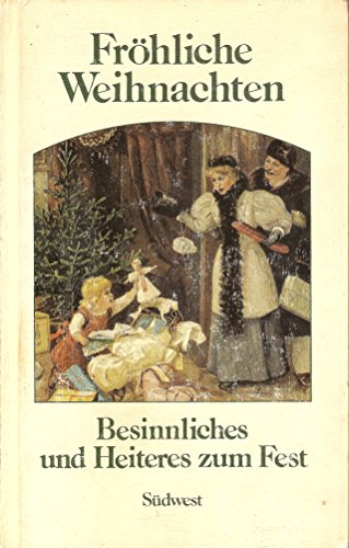 Beispielbild fr Frhliche Weihnachten. Besinnliches und Heiteres zum Fest zum Verkauf von Versandantiquariat Felix Mcke