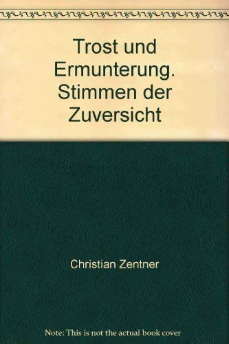 Beispielbild fr Trost und Ermunterung. Stimmen der Zuversicht zum Verkauf von Versandantiquariat Felix Mcke