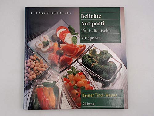 Beispielbild fr Beliebte Antipasti. 160 italienische Vorspeisen zum Verkauf von Eulennest Verlag e.K.