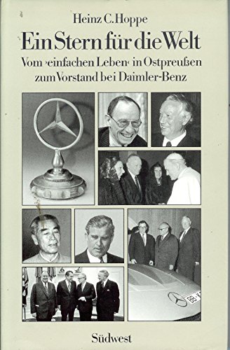 Ein Stern für die Welt - vom einfachem Leben in Ostpreußen zum Vorstand bei DAimler Benz