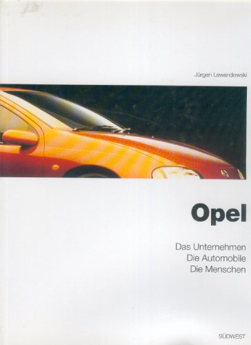 Beispielbild fr Opel : das Unternehmen, die Automobile, die Menschen. zum Verkauf von Antiquariat + Buchhandlung Bcher-Quell