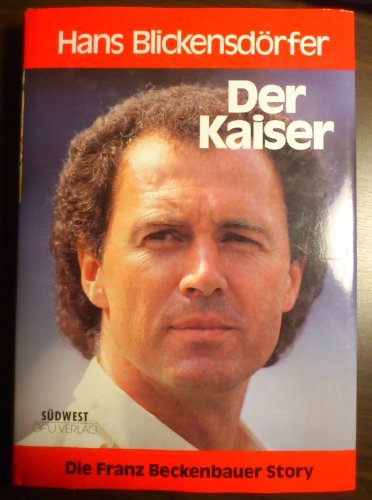 Imagen de archivo de Der Kaiser - Die F. Beckenbauer Story [Hardcover] Hans, Blickend rfer a la venta por tomsshop.eu