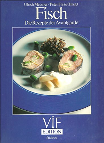 Stock image for Fisch. Die Rezepte der Avantgarde.(VIF Edition.) for sale by Gerald Wollermann
