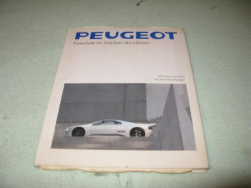 Stock image for Peugeot - Fortschritt im Zeichen des L?wen for sale by Antiquariat Hans Wger